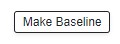 Baseline Make Button